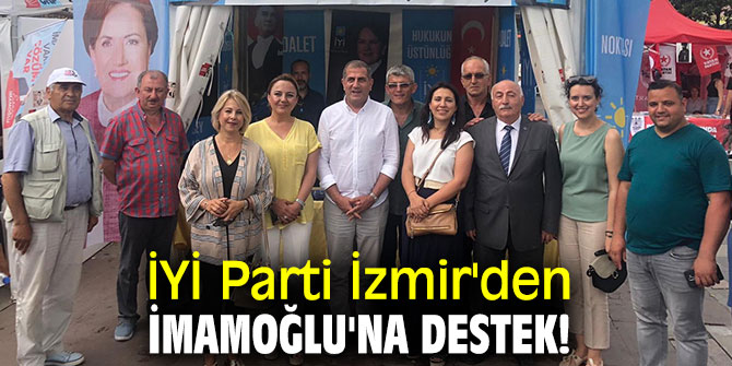 İYİ Parti İzmir'den Ekrem İmamoğlu'na destek!