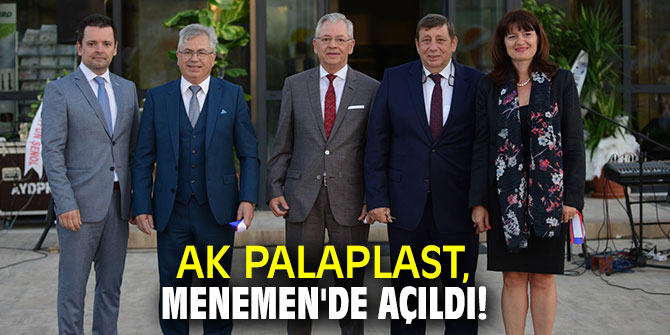 AK PALAPLAST, Menemen'de açıldı!