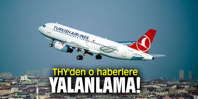 THY'den o haberlere yalanlama!
