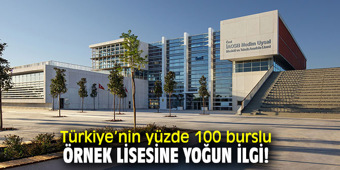 Yüzde 100 burslu liseye yoğun ilgi!