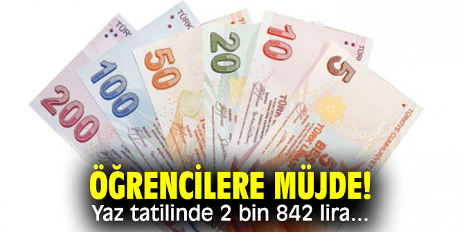 Öğrencilere müjde! Yaz tatilinde 2 bin 842 lira...