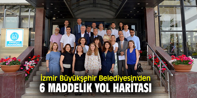 İzmir Büyükşehir Belediyesin'den 6 maddelik yol haritası
