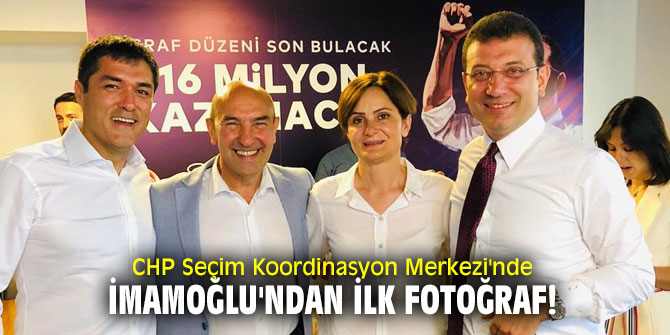 CHP Seçim Koordinasyon Merkezi'nde  İmamoğlu'ndan ilk fotoğraf!