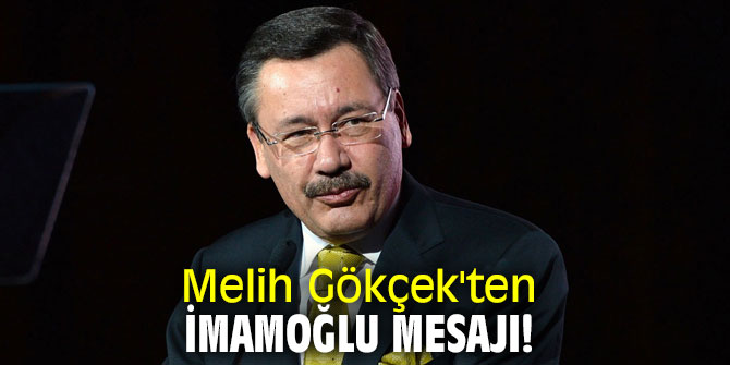 Melih Gökçek'ten İmamoğlu mesajı!