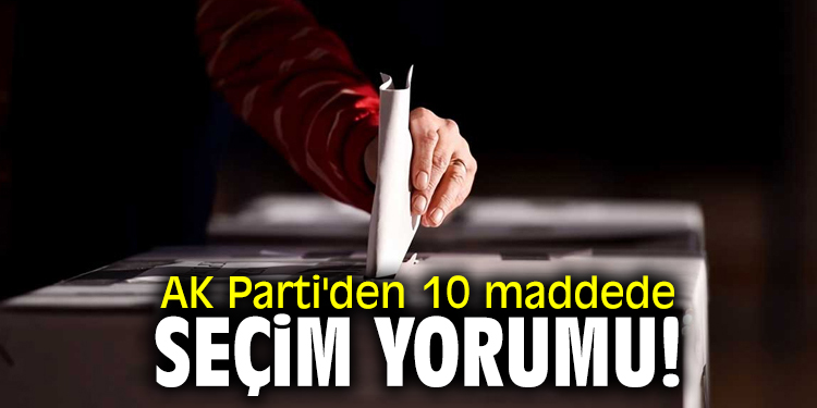 AK Parti'den 10 maddede 23 Haziran yorumu!