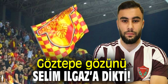 Göztepe gözünü Selim Ilgaz’a dikti!
