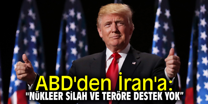 ABD'den İran'a: "Nükleer silah ve teröre destek yok”