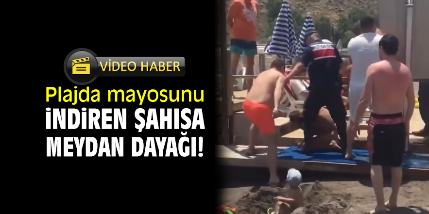 Plajda mayosunu indiren şahısa meydan dayağı!