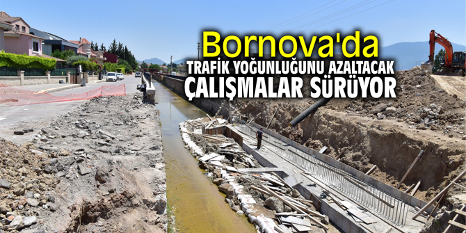 Bornova'da trafik yoğunluğunu azaltacak çalışmalar sürüyor