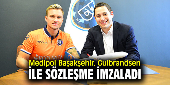 Medipol Başakşehir, Gulbrandsen ile sözleşme imzaladı