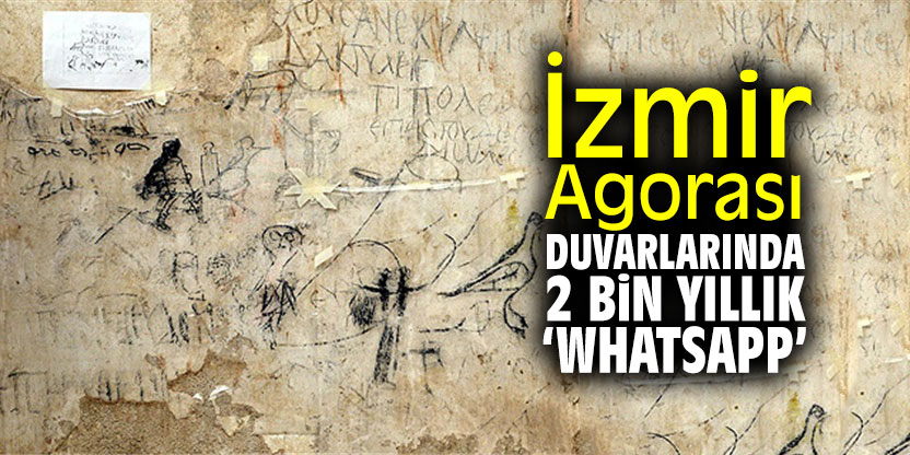 İzmir Agorası duvarlarında 2 bin yıllık 'whatsapp'