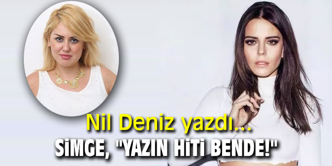 Simge, "Yazın hiti bende!"