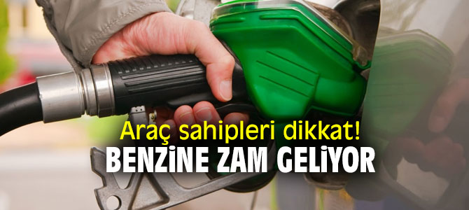 Araç sahipleri dikkat! Benzine zam geliyor