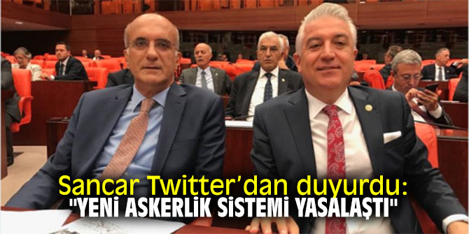 Sancar Twitter’dan duyurdu: "Yeni askerlik sistemi yasalaştı"