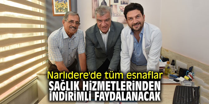 Narlıdere'de tüm esnaflar sağlık hizmetlerinden indirimli faydalanacak