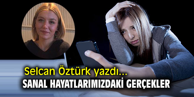 Sanal hayatlarımızdaki gerçekler