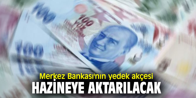 'Yedek akçe' hazineye aktarılacak