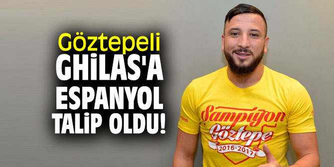 Göztepeli Ghilas'a Espanyol talip oldu!