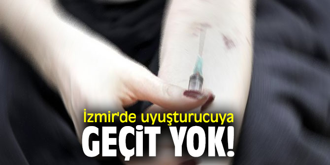 İzmir'de uyuşturucuya geçit yok!