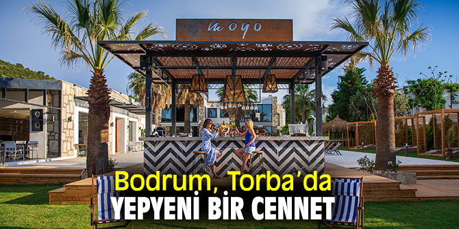 Torba’da yepyeni bir cennet 