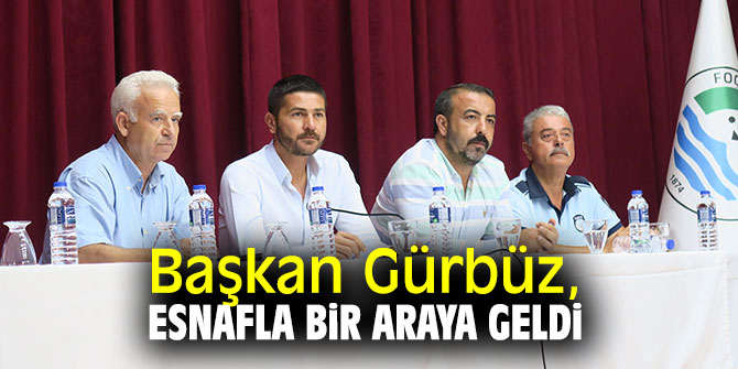 Başkan Gürbüz, esnafla bir araya geldi