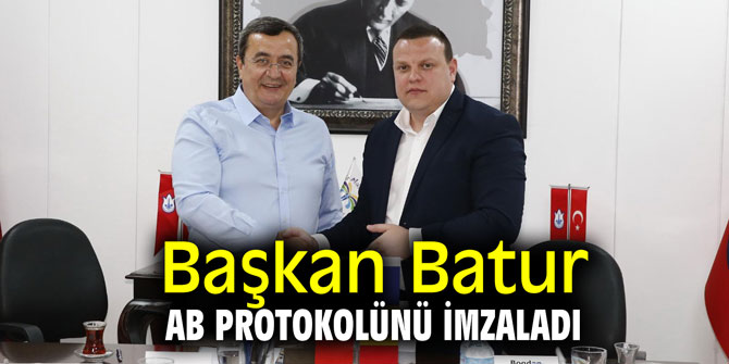 Başkan Batur AB protokolünü imzaladı