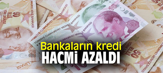 Bankaların kredi hacmi azaldı