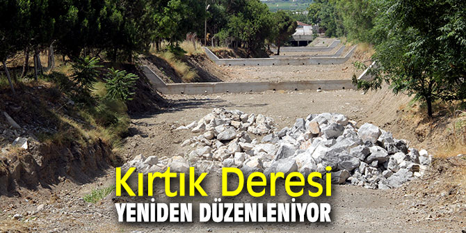 Kırtık Deresi yeniden düzenleniyor