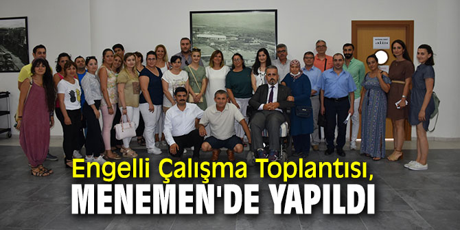 Engelli Çalışma Toplantısı, Menemen'de yapıldı