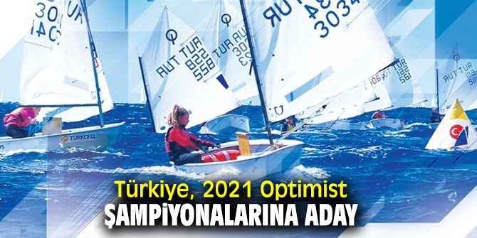 Türkiye, 2021 Optimist şampiyonalarına aday 