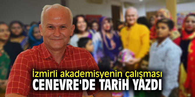 İzmirli akademisyenin çalışması Cenevre'de tarih yazdı