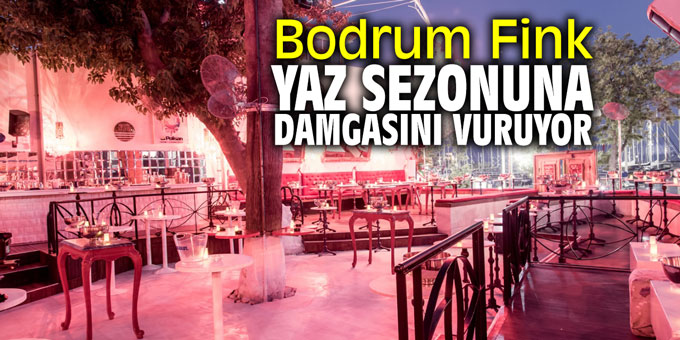 Bodrum Fink yaz sezonuna damgasını vuruyor