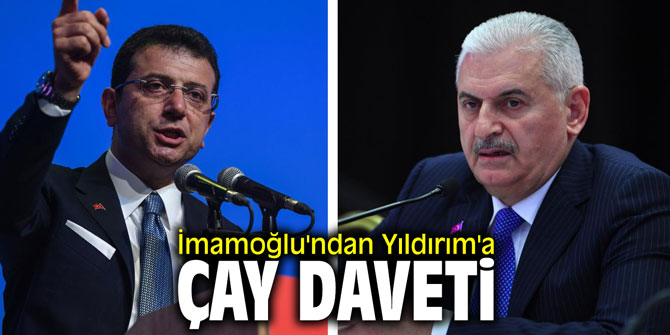 İmamoğlu'ndan Yıldırım'a çay daveti
