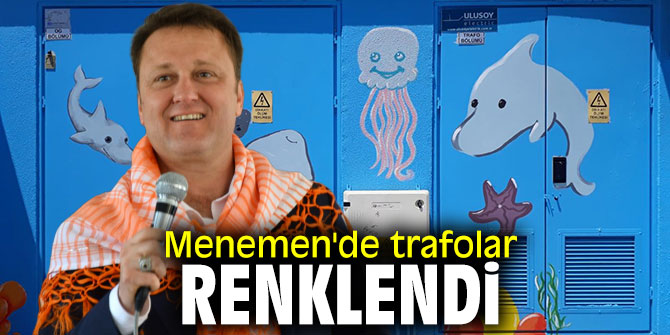 Menemen'de trafolar renklendi