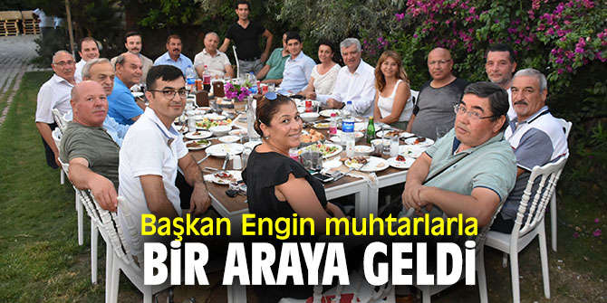 Başkan Engin muhtarlarla bir araya geldi