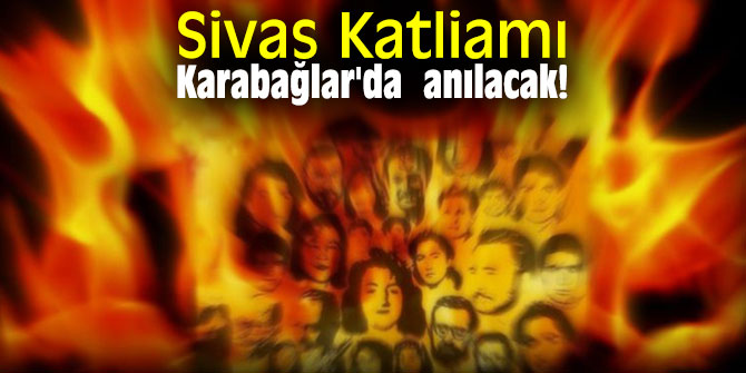 Sivas Katliamı Karabağlar'da anılacak!
