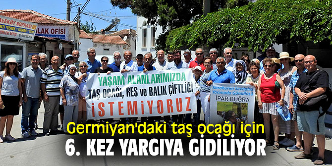 Germiyan'daki taş ocağı yargıya taşınıyor