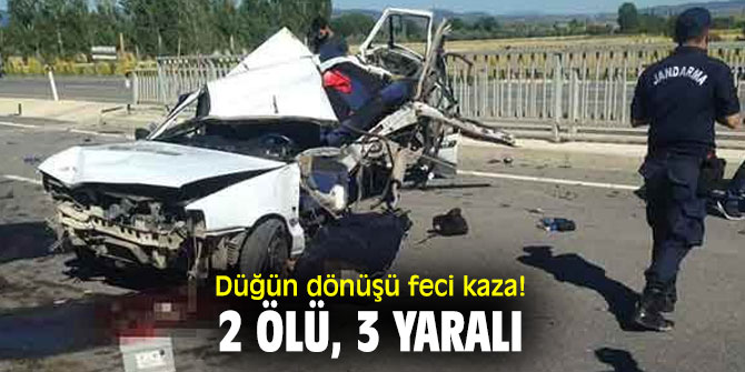 Düğün dönüşü feci kaza! 2 ölü, 3 yaralı