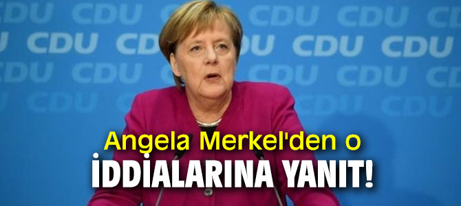 Angela Merkel'den o iddialarına yanıt!