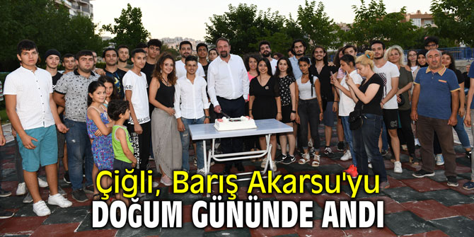 Çiğli, Barış Akarsu'yu doğum gününde andı