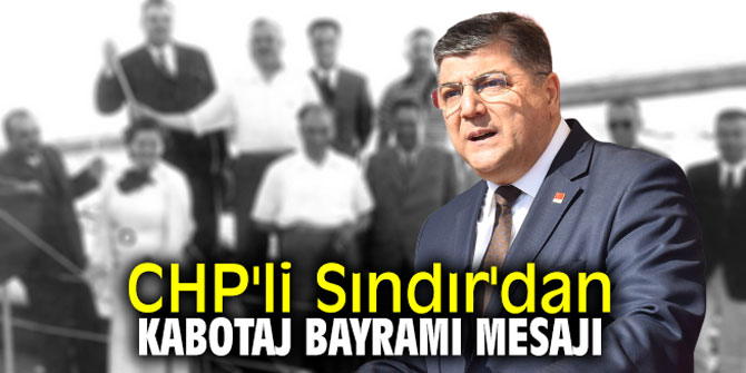 CHP'li Sındır'dan Kabotaj Bayramı mesajı
