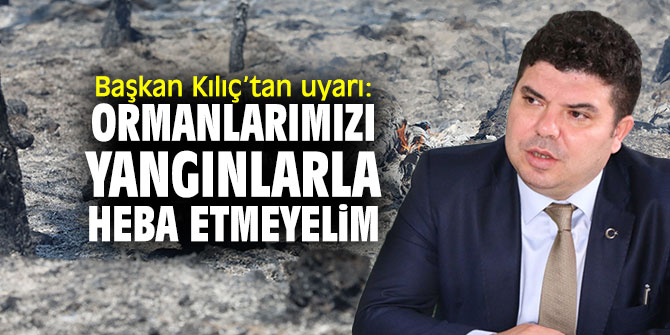 Başkan Kılıç’tan vatandaşlara çağrı!