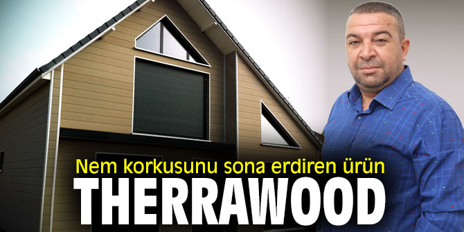 Nem korkusunu sona erdiren ürün; TherraWood