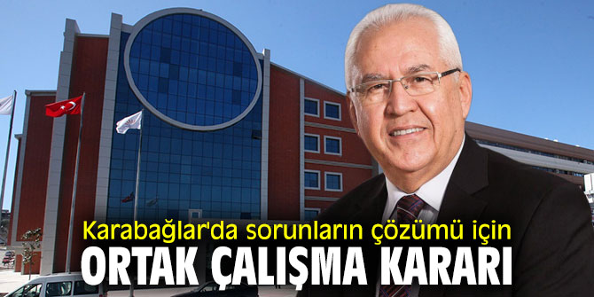 Karabağlar'da sorunların çözümü için ortak çalışma kararı