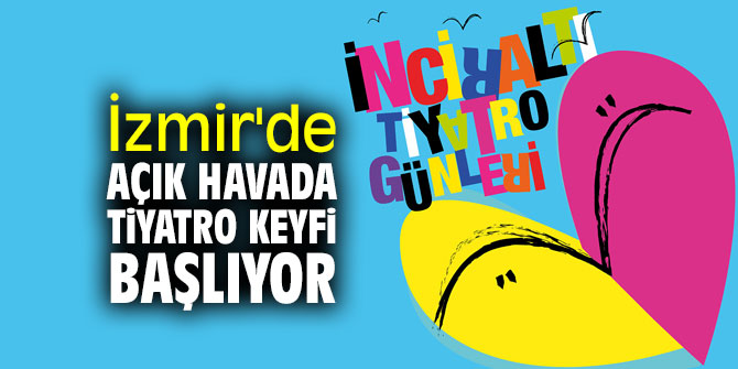 “İnciraltı Tiyatro Günleri” başlıyor