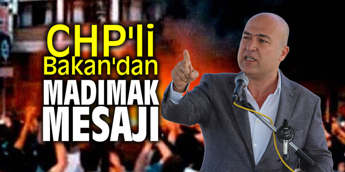 CHP'li Bakan'dan Madımak mesajı