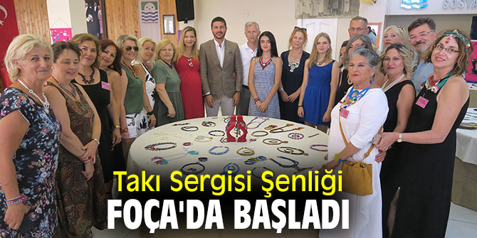 Takı Sergisi Şenliği Foça'da başladı
