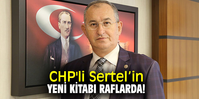 CHP'li Sertel’in yeni kitabı raflarda!
