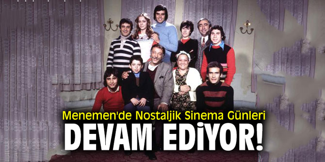 Menemen'de Nostaljik Sinema Günleri devam ediyor