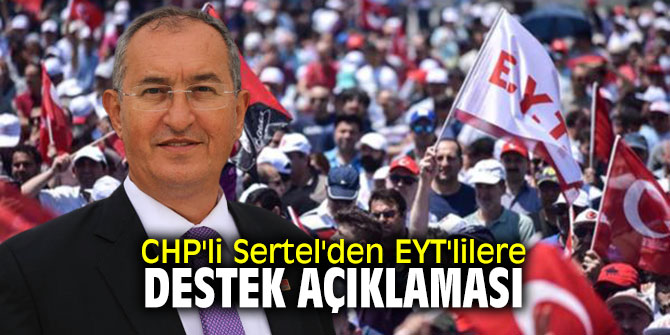 CHP'li Sertel'den EYT'lilere destek açıklaması